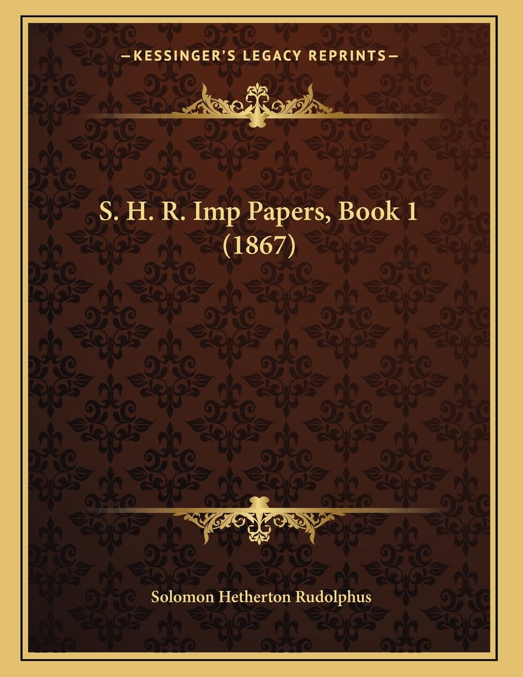 S. H. R. Imp Papers, Book 1 (1867) Essays & Short Stories