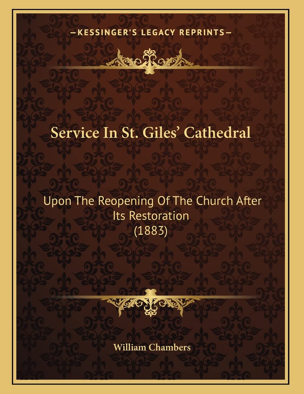 Service In St. Giles' Cathedral: Upon The Reopening Of The Church After Its Restoration (1883) Essays & Short Stories