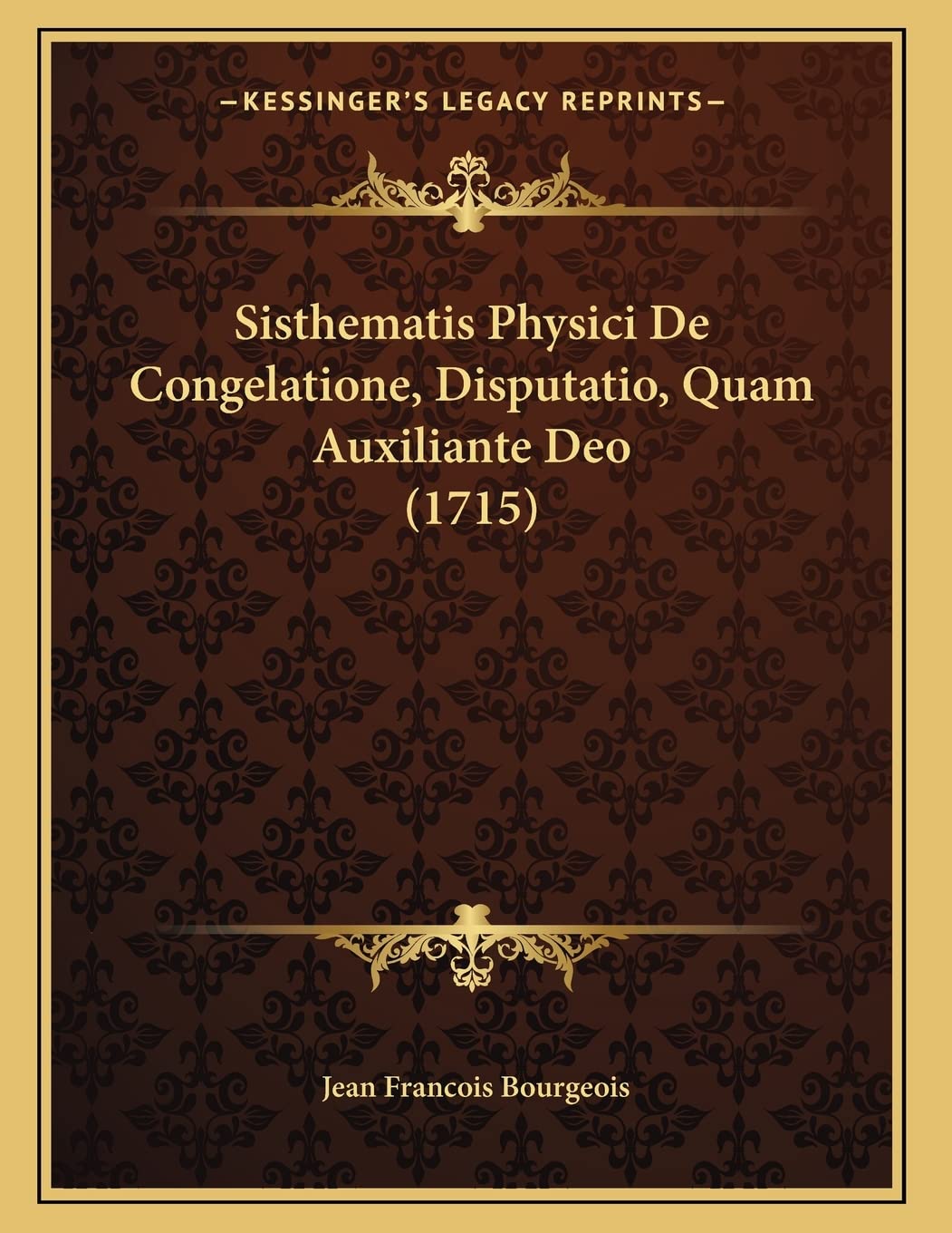 Sisthematis Physici De Congelatione, Disputatio, Quam Auxiliante Deo (1715) Contemporary literature