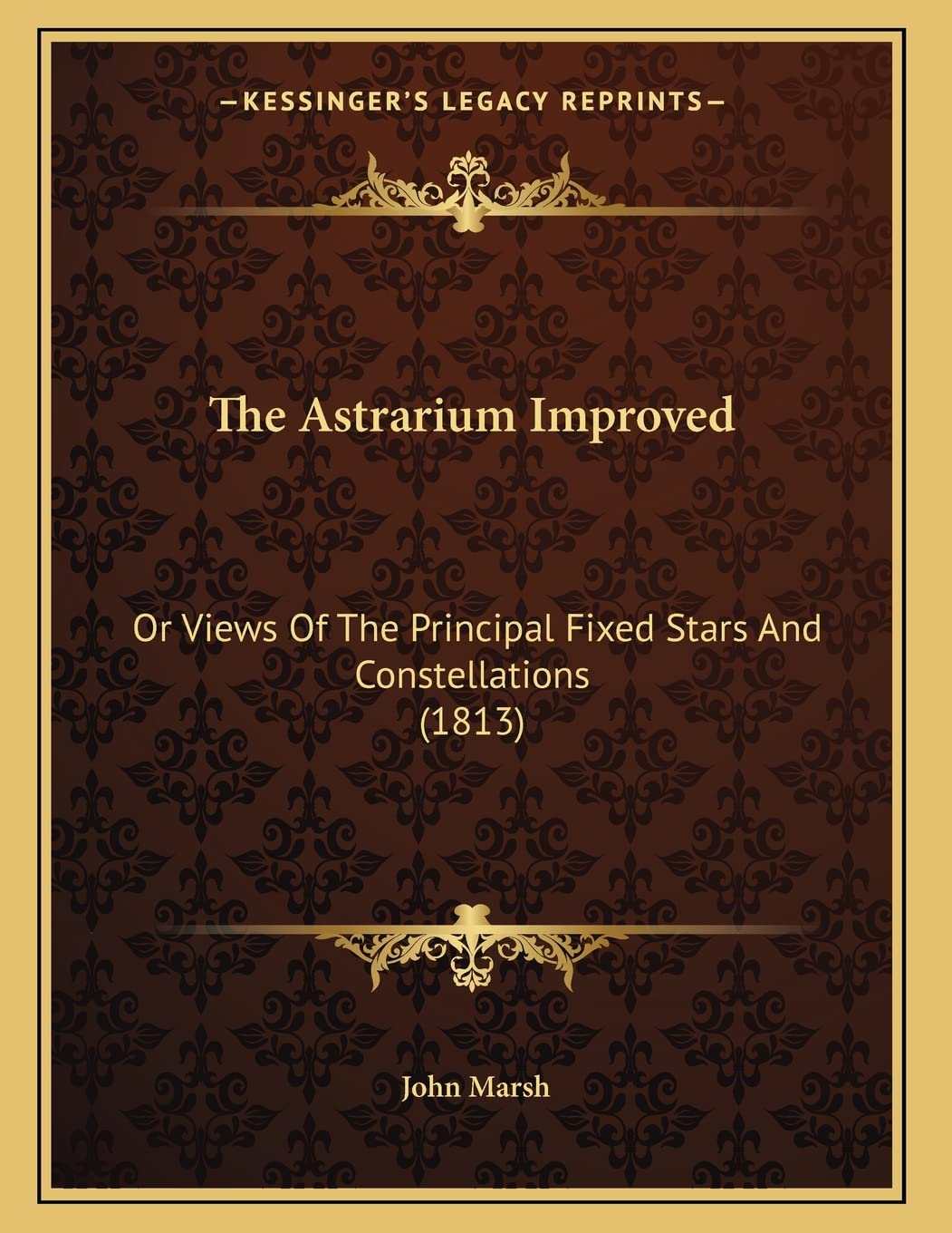 The Astrarium Improved: Or Views Of The Principal Fixed Stars And Constellations (1813) Philosophy