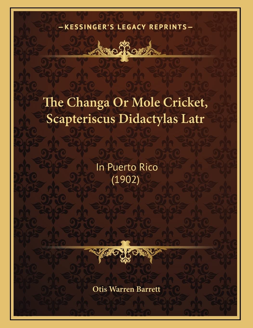The Changa Or Mole Cricket, Scapteriscus Didactylas Latr: In Puerto Rico (1902) Essays & Short Stories
