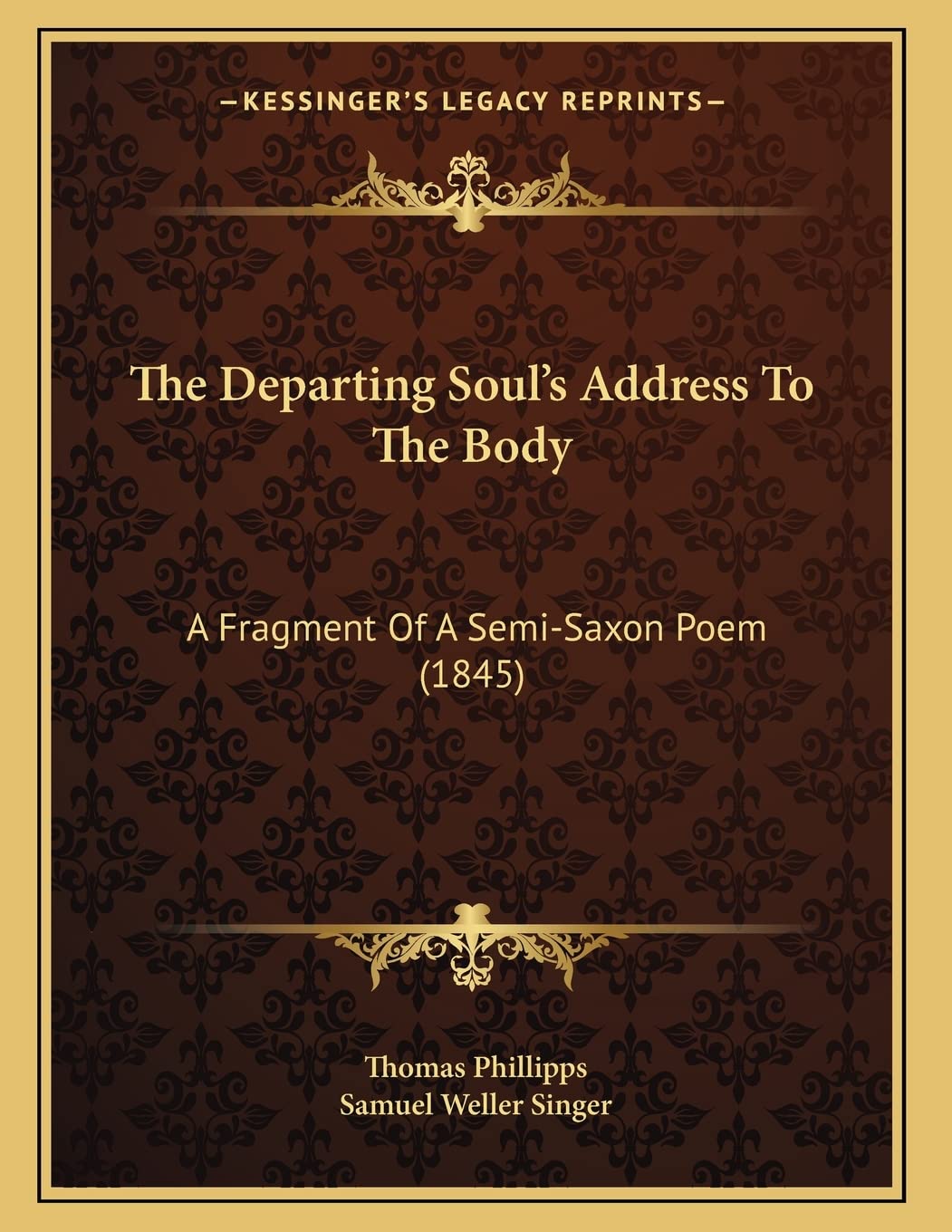 The Departing Soul's Address To The Body: A Fragment Of A Semi-Saxon Poem (1845) Philosophy