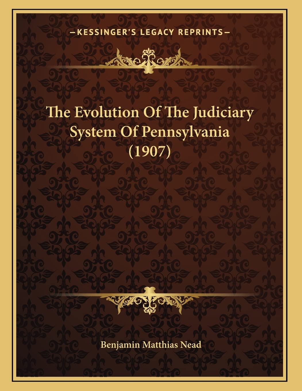 The Evolution Of The Judiciary System Of Pennsylvania (1907) Business & Technology