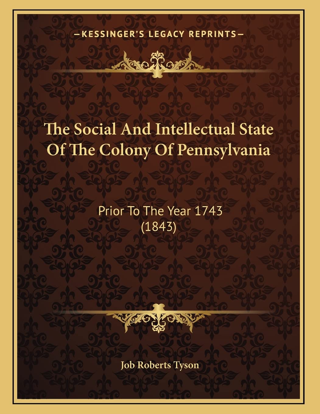 The Social And Intellectual State Of The Colony Of Pennsylvania: Prior To The Year 1743 (1843) Philosophy