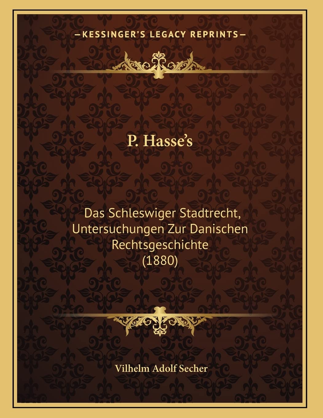P. Hasse's: Das Schleswiger Stadtrecht, Untersuchungen Zur Danischen Rechtsgeschichte (1880) Contemporary literature