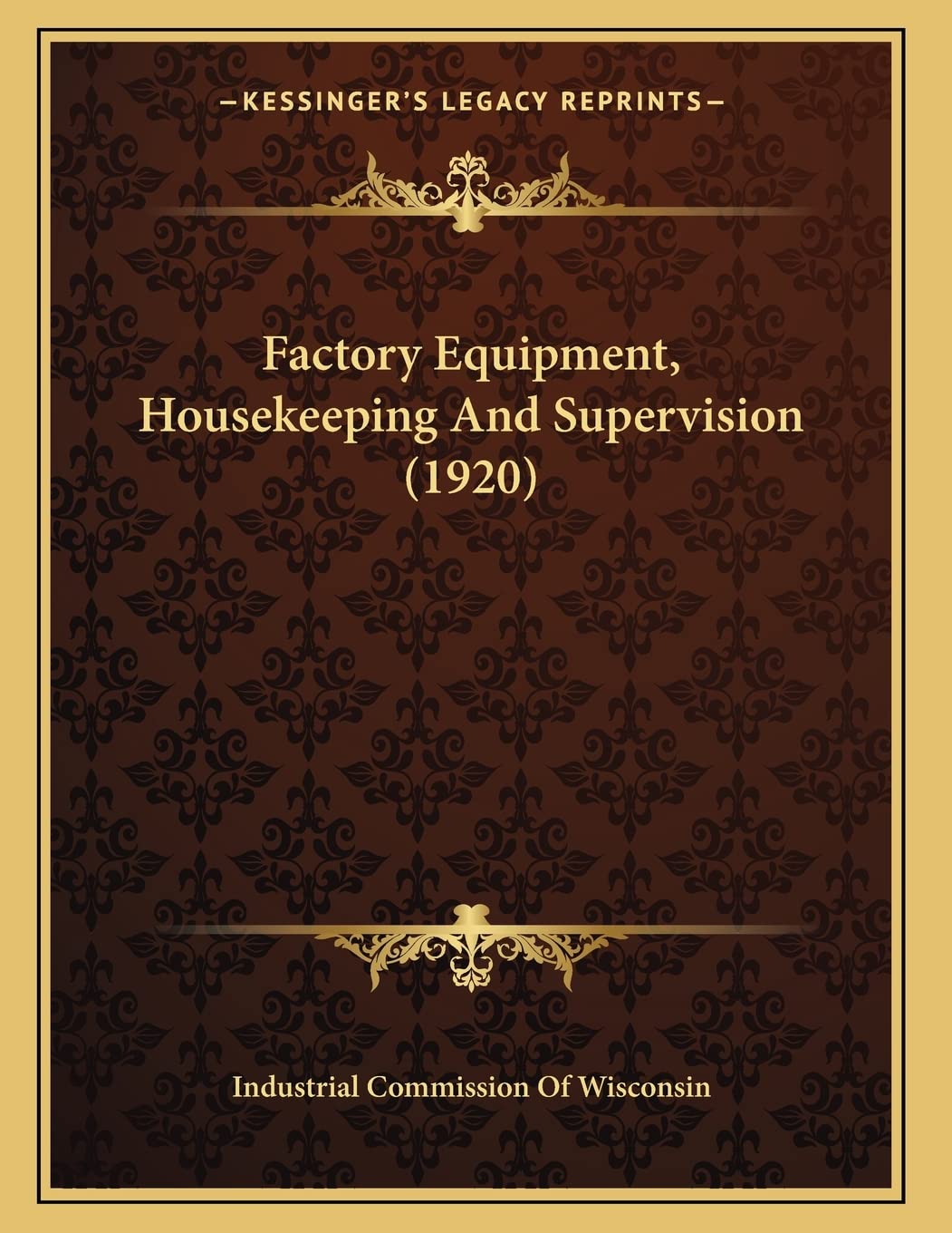Factory Equipment, Housekeeping And Supervision (1920) Business, Finance & Career