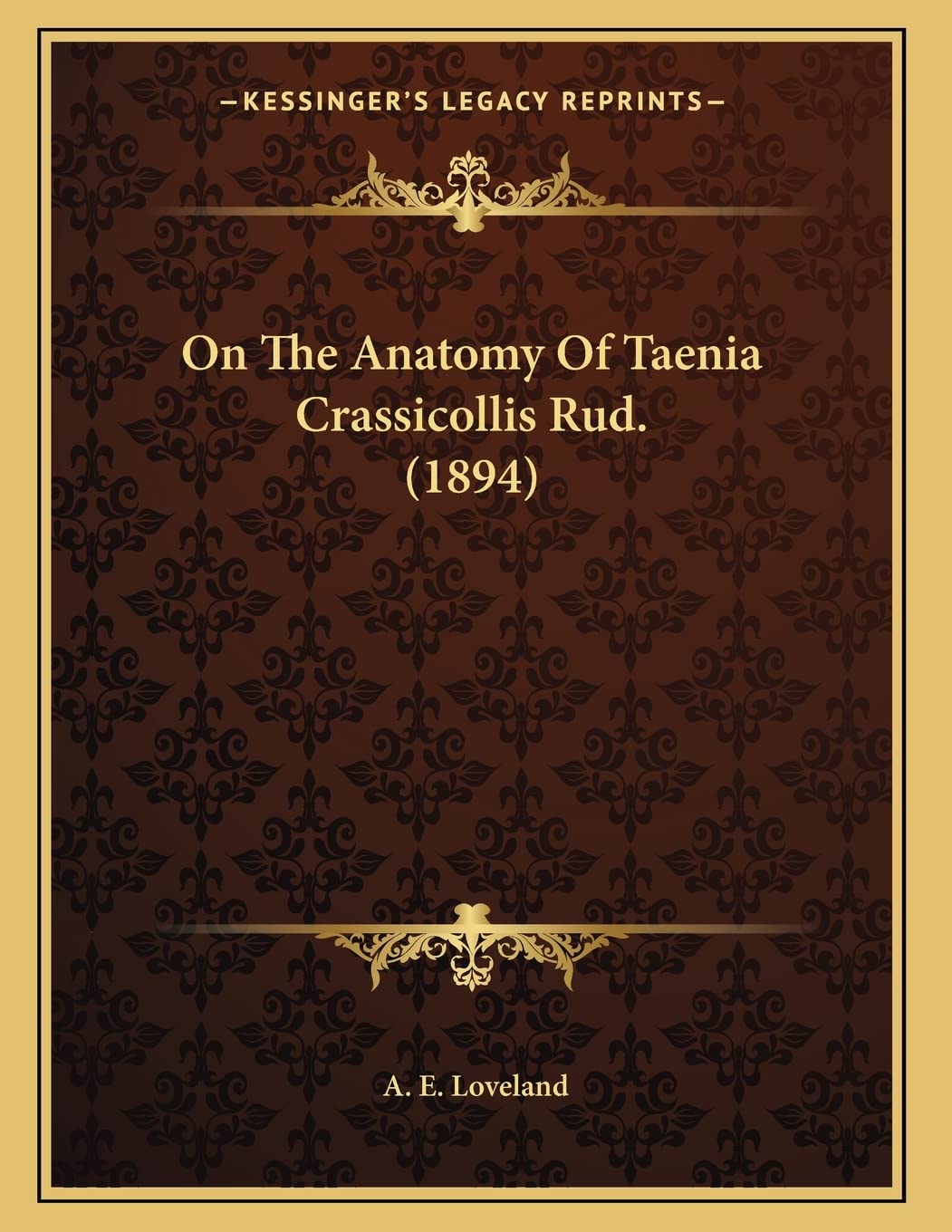 On The Anatomy Of Taenia Crassicollis Rud. (1894) Medicine