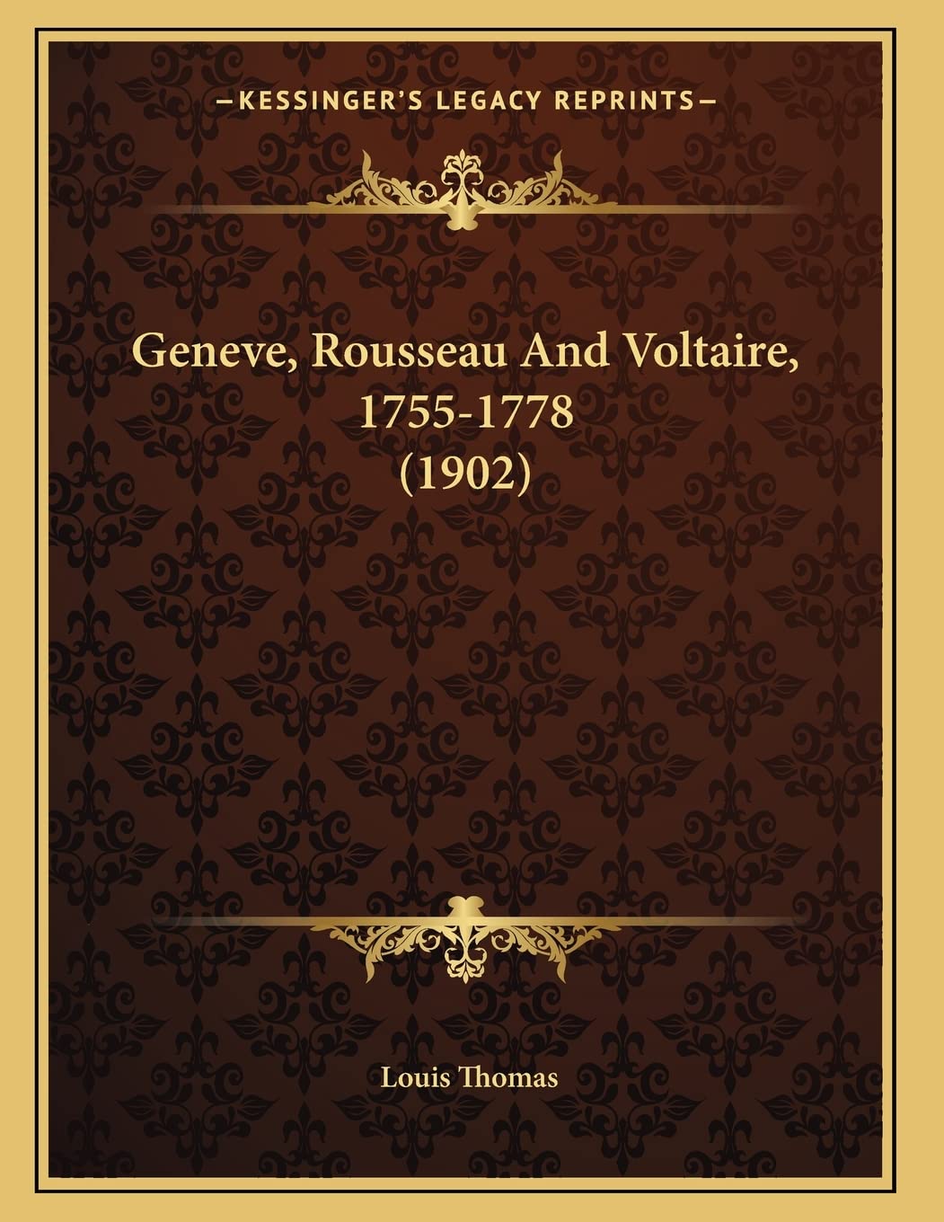 Geneve, Rousseau And Voltaire, 1755-1778 (1902) book