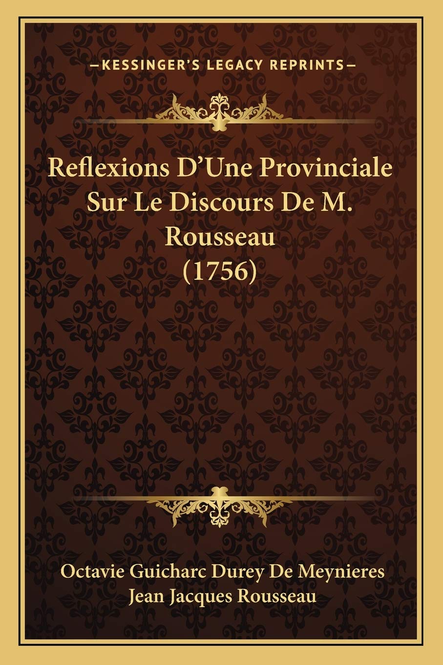 Reflexions D'Une Provinciale Sur Le Discours De M. Rousseau (1756) book