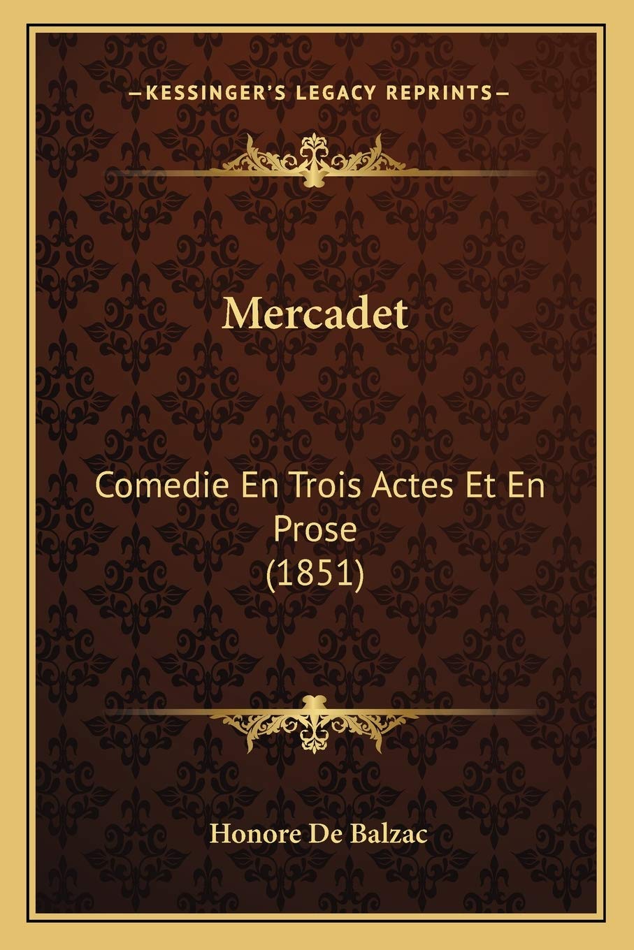 Mercadet: Comedie En Trois Actes Et En Prose (1851) Drama