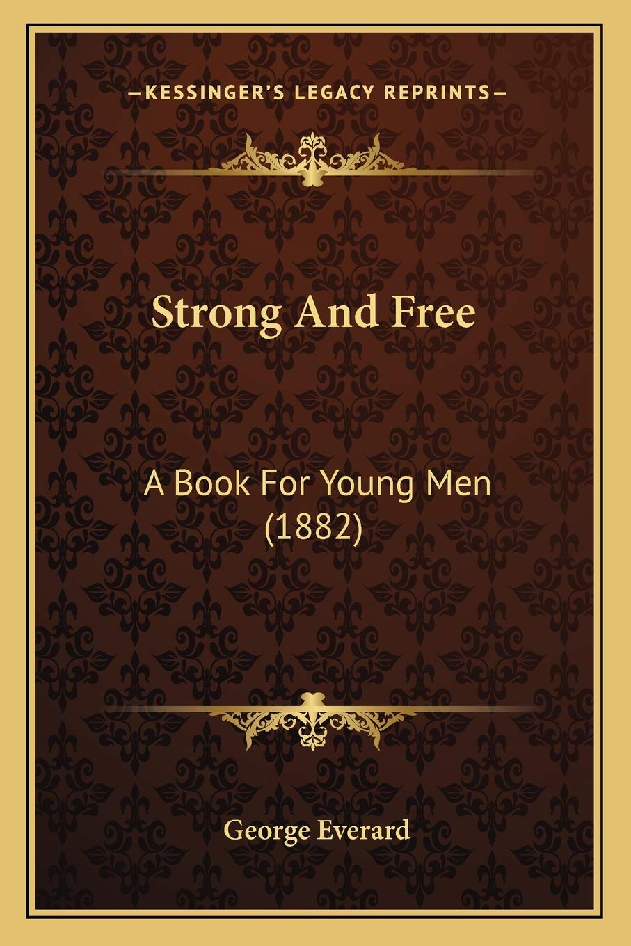 Strong And Free: A Book For Young Men (1882) Contemporary literature