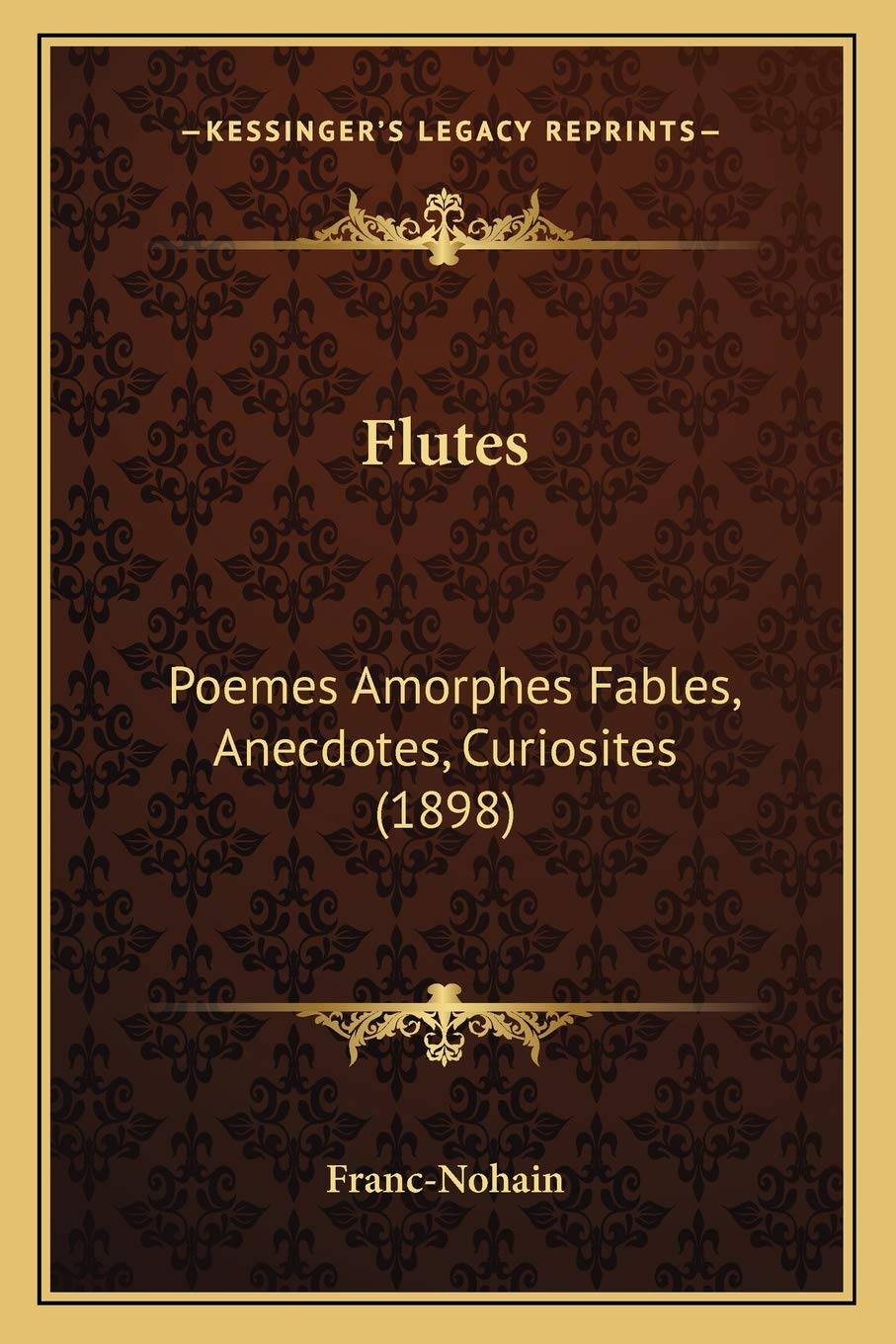 Flutes: Poemes Amorphes Fables, Anecdotes, Curiosites (1898) book