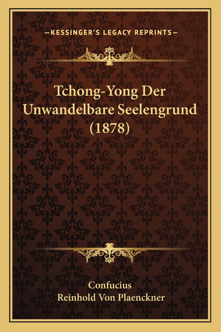 Tchong-Yong Der Unwandelbare Seelengrund (1878) Philosophy