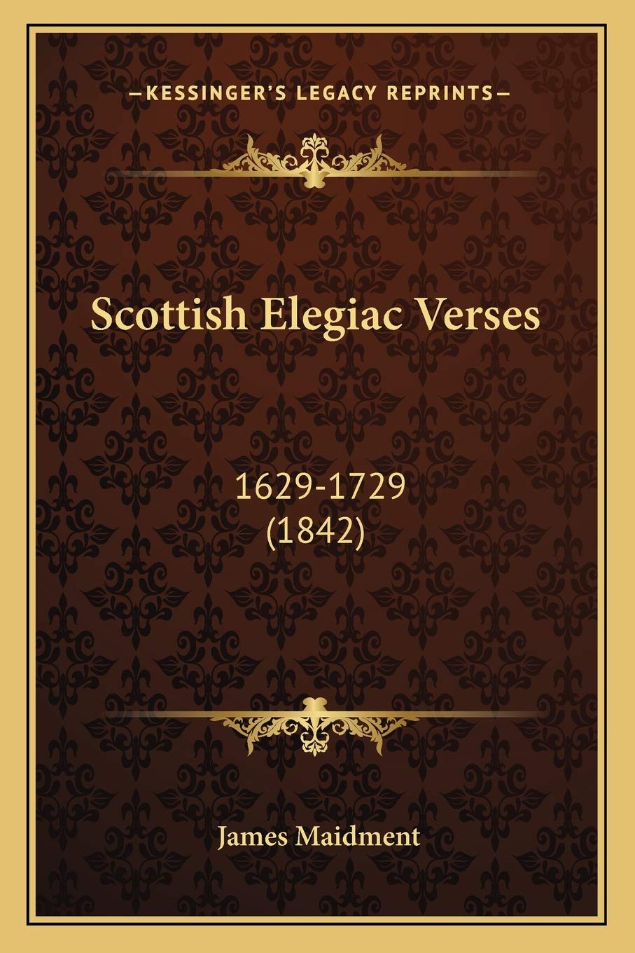 Scottish Elegiac Verses: 1629-1729 (1842) Poetry