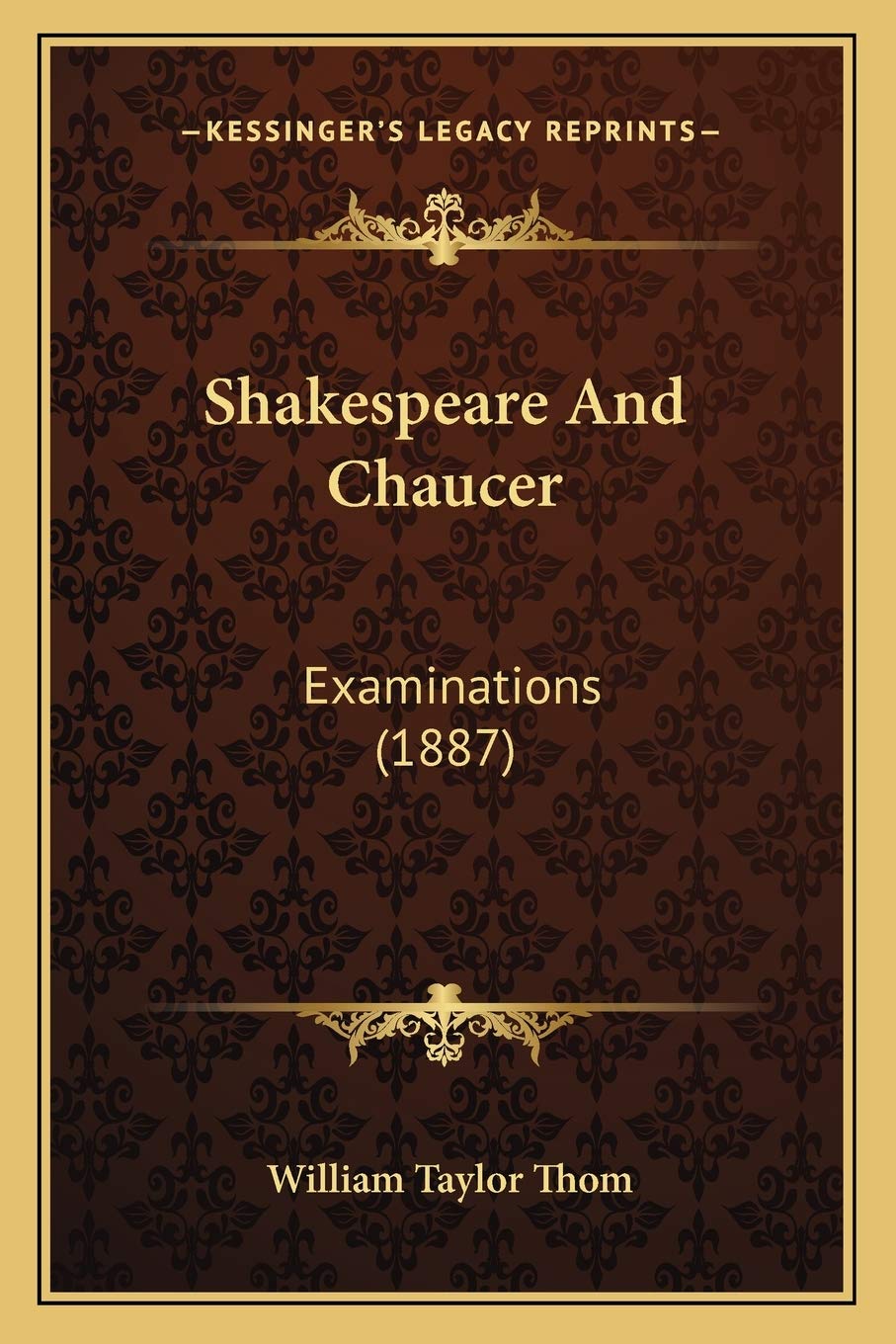 Shakespeare And Chaucer: Examinations (1887) Philosophy