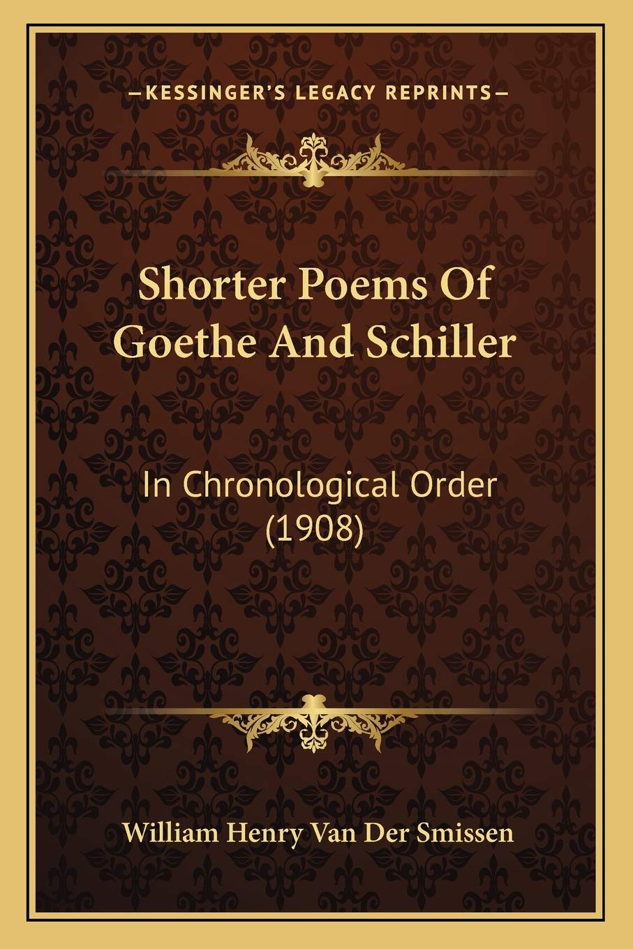 Shorter Poems Of Goethe And Schiller: In Chronological Order (1908) Poetry