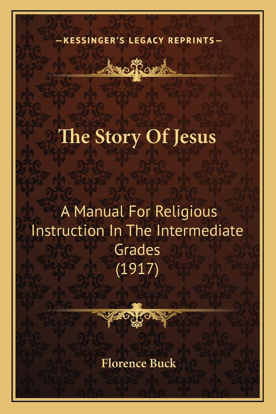 The Story Of Jesus: A Manual For Religious Instruction In The Intermediate Grades (1917) Contemporary literature