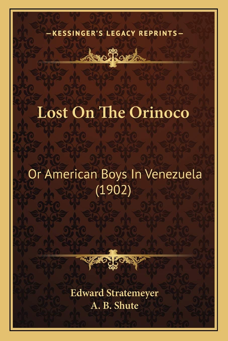 Lost On The Orinoco: Or American Boys In Venezuela (1902) International