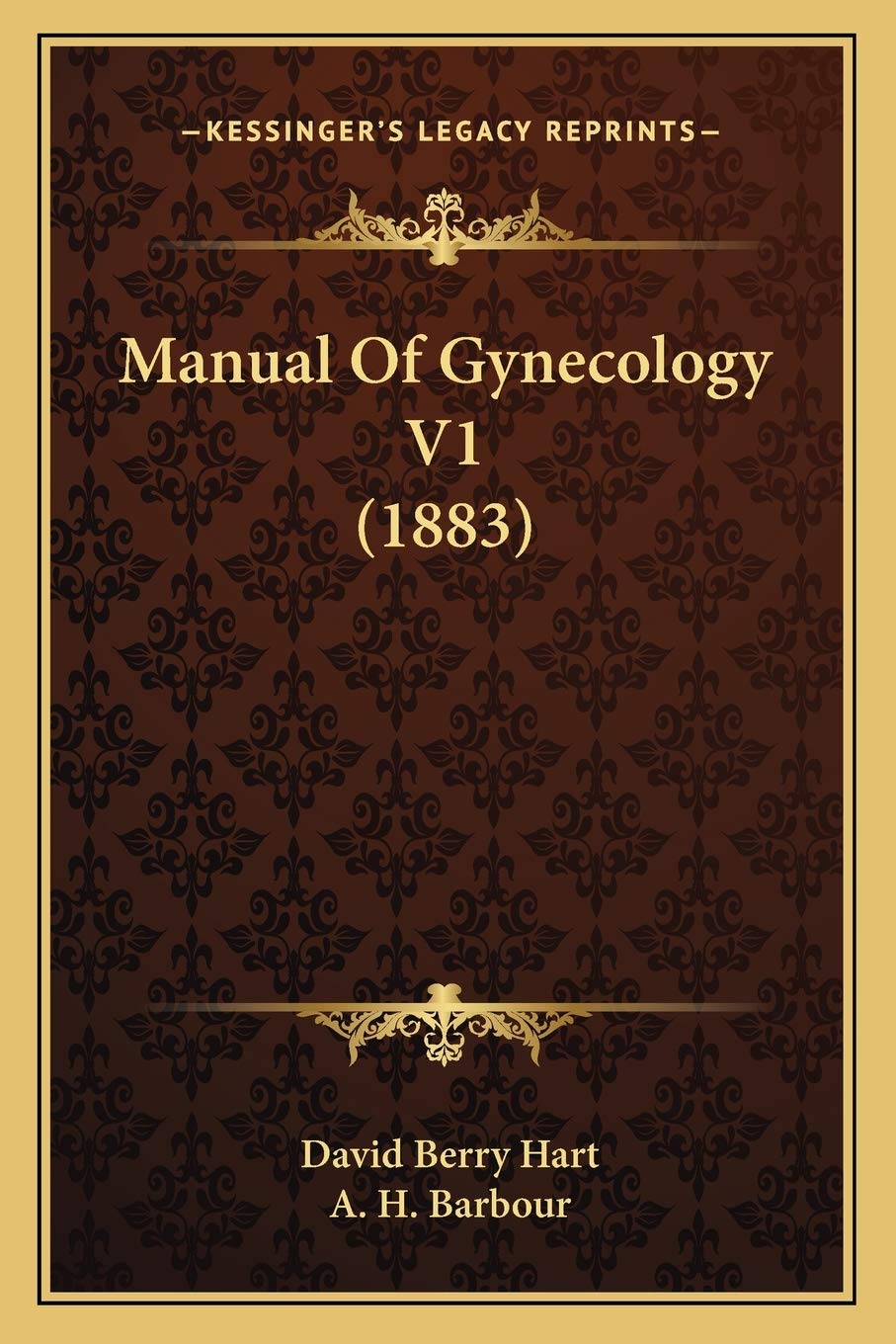 Manual Of Gynecology V1 (1883) Medicine