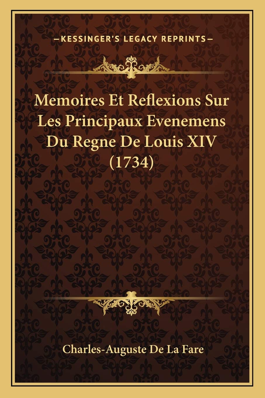 Memoires Et Reflexions Sur Les Principaux Evenemens Du Regne De Louis XIV (1734) International