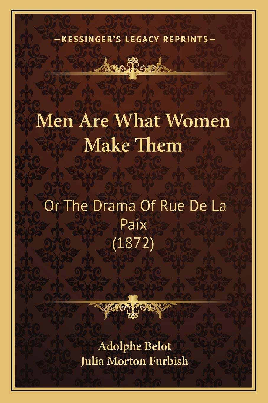 Men Are What Women Make Them: Or The Drama Of Rue De La Paix (1872) General education