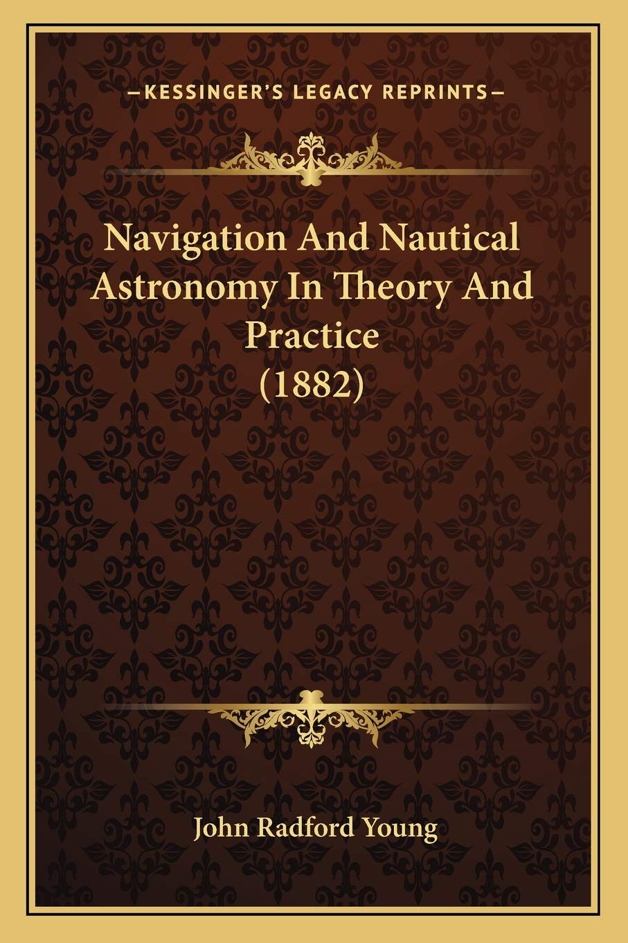 Navigation And Nautical Astronomy In Theory And Practice (1882) Contemporary literature