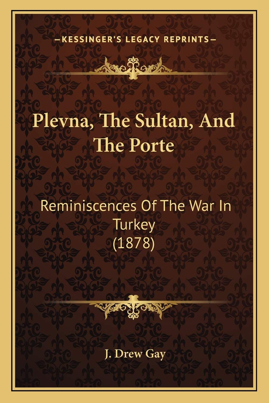 Plevna, The Sultan, And The Porte: Reminiscences Of The War In Turkey (1878) Contemporary literature Books