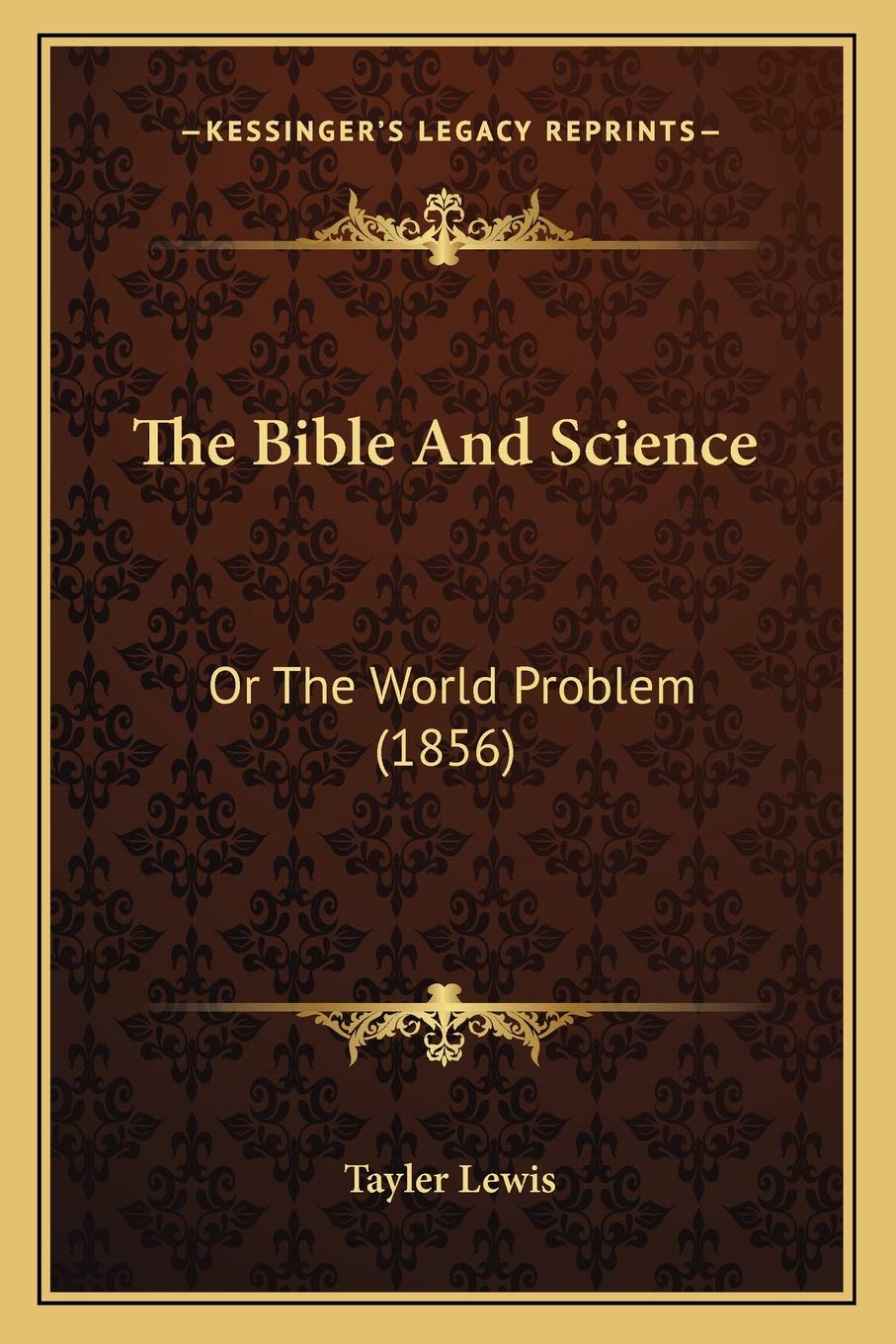 The Bible And Science: Or The World Problem (1856) Philosophy