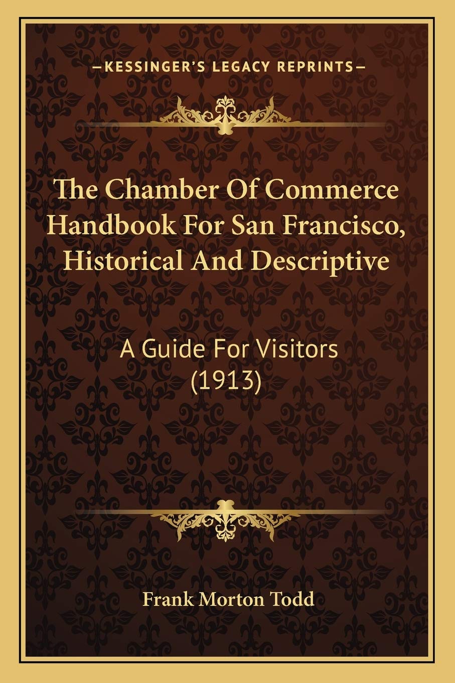 The Chamber Of Commerce Handbook For San Francisco, Historical And Descriptive: A Guide For Visitors (1913) Contemporary literature