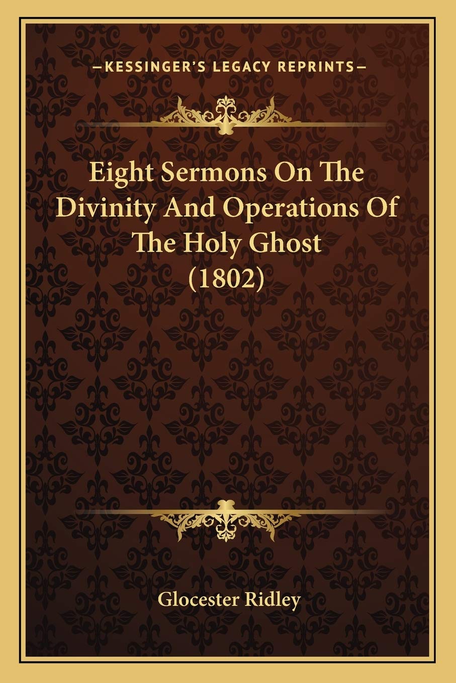 Eight Sermons On The Divinity And Operations Of The Holy Ghost (1802) Contemporary literature
