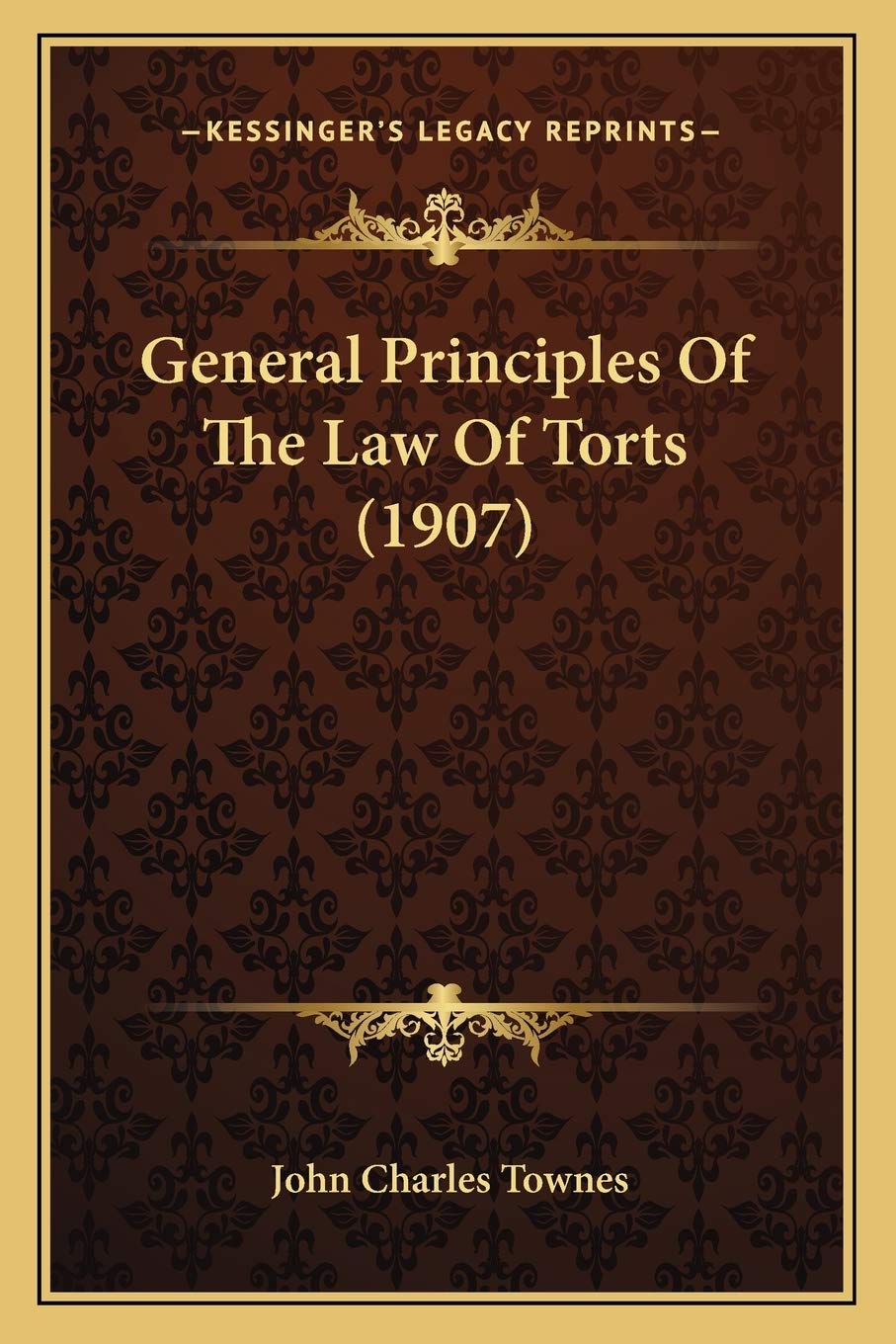 General Principles Of The Law Of Torts (1907) Law
