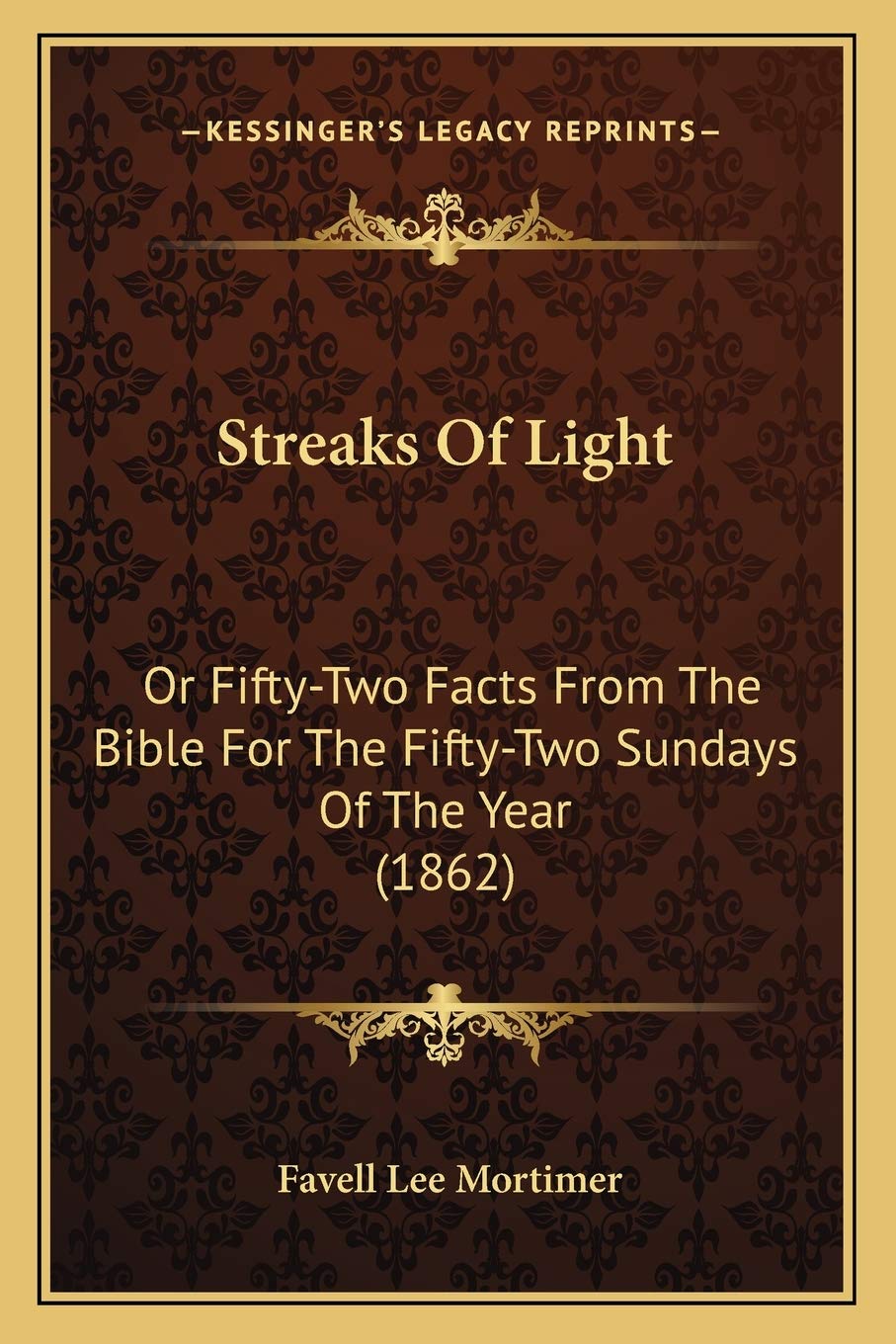 Streaks Of Light: Or Fifty-Two Facts From The Bible For The Fifty-Two Sundays Of The Year (1862) Contemporary literature Books