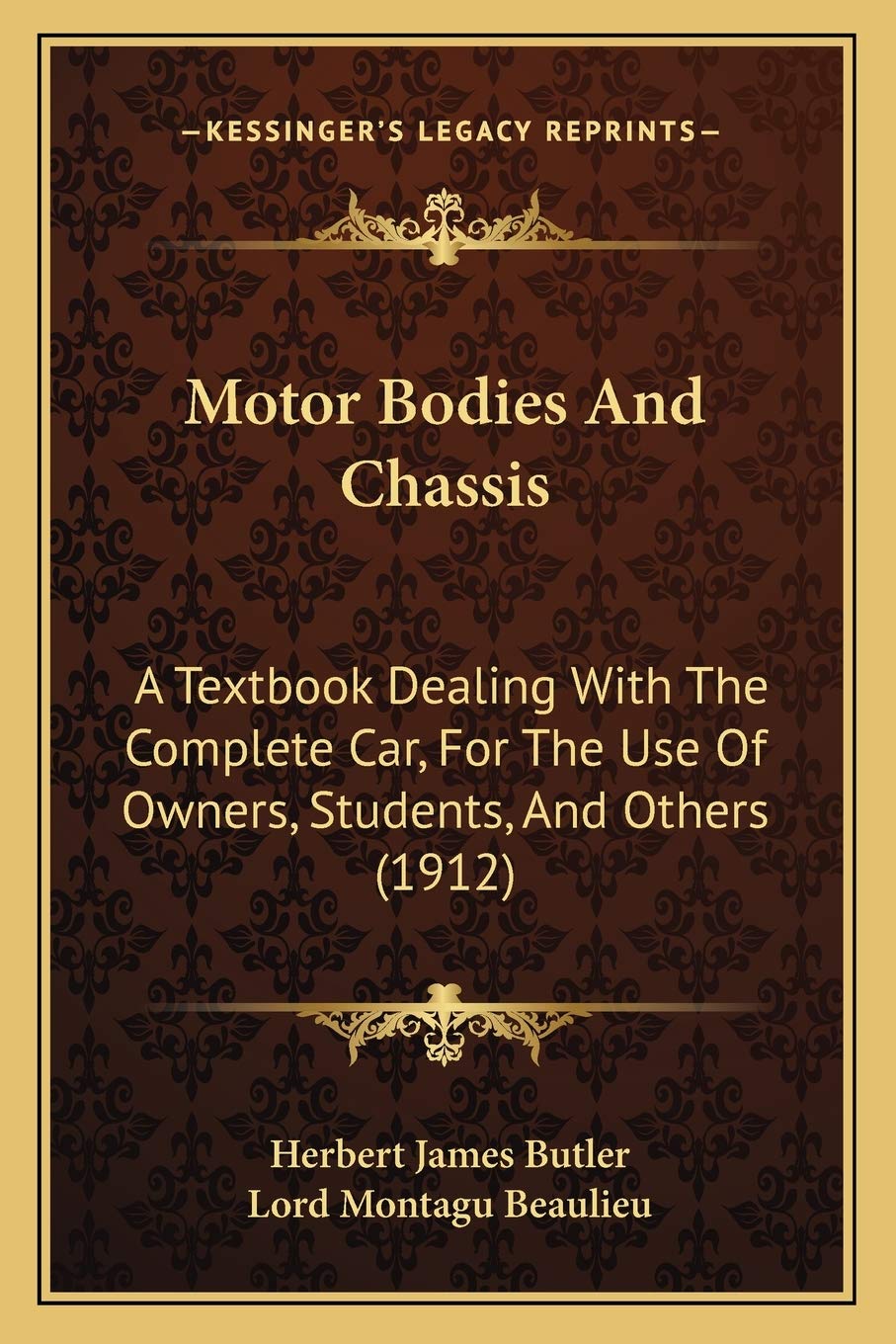 Motor Bodies And Chassis: A Textbook Dealing With The Complete Car, For The Use Of Owners, Students, And Others (1912) Contemporary literature