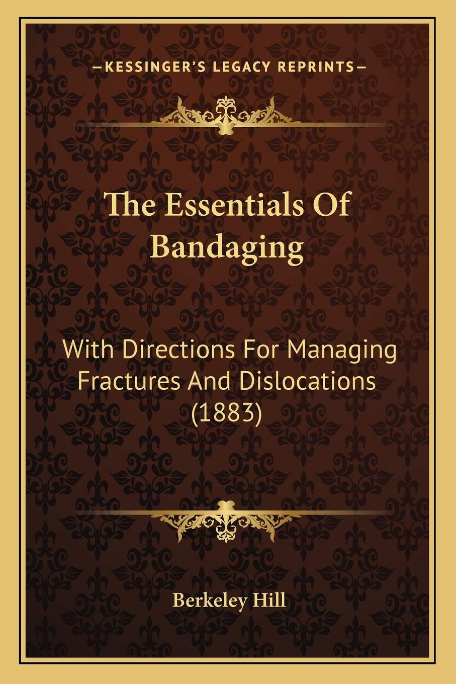 The Essentials Of Bandaging: With Directions For Managing Fractures And Dislocations (1883) Medicine