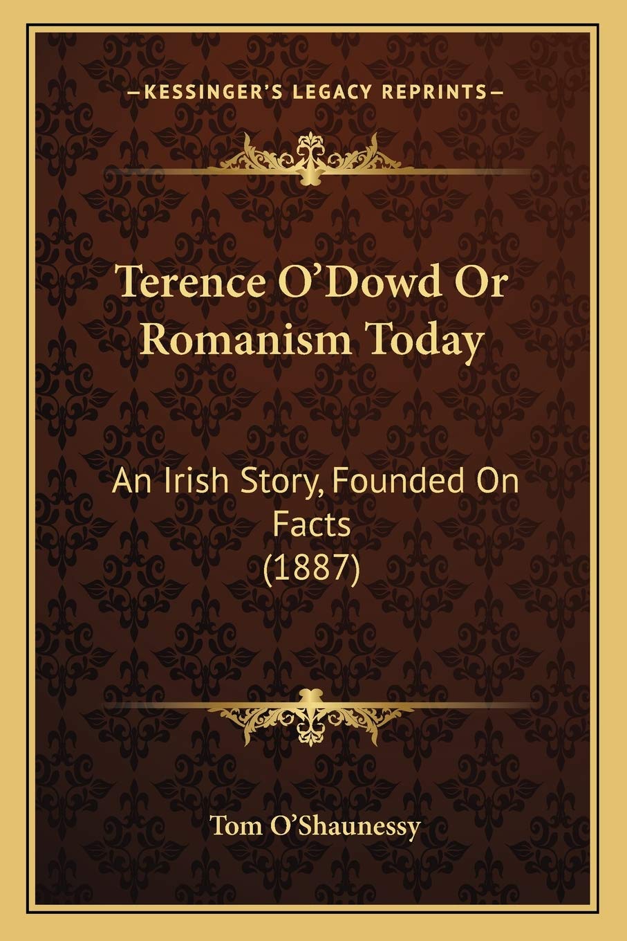 Terence O'Dowd Or Romanism Today: An Irish Story, Founded On Facts (1887) Contemporary literature