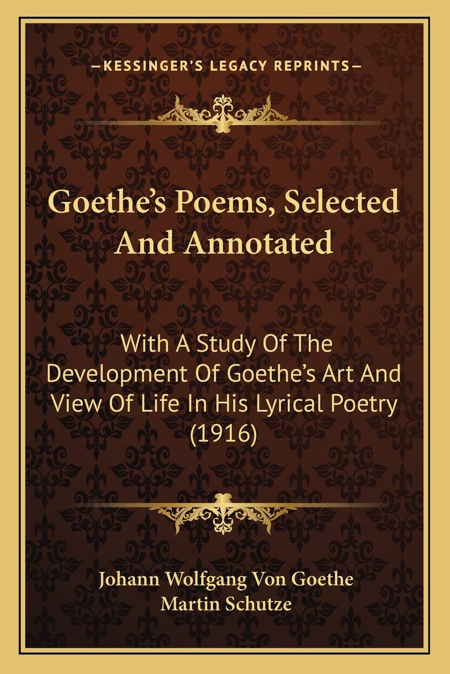 Goethe's Poems, Selected And Annotated: With A Study Of The Development Of Goethe's Art And View Of Life In His Lyrical Poetry (1916) Contemporary literature Books