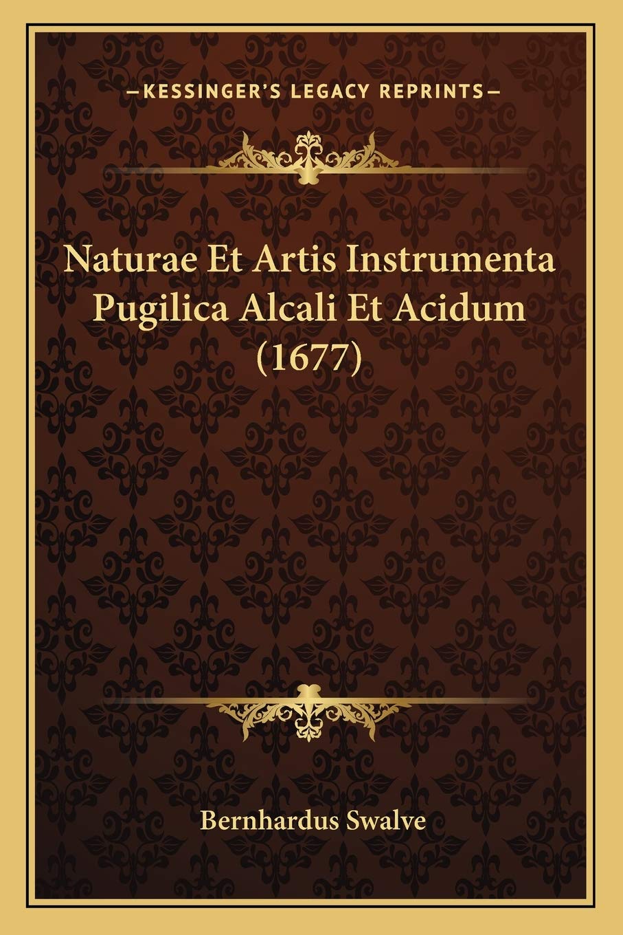 Naturae Et Artis Instrumenta Pugilica Alcali Et Acidum (1677) Contemporary literature