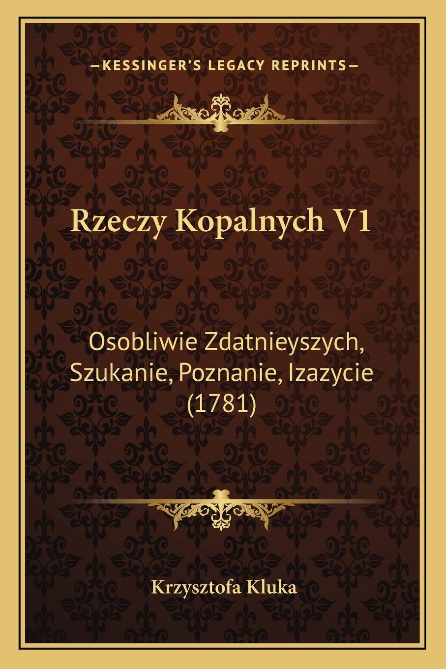 Rzeczy Kopalnych V1: Osobliwie Zdatnieyszych, Szukanie, Poznanie, Izazycie (1781) Contemporary literature Books