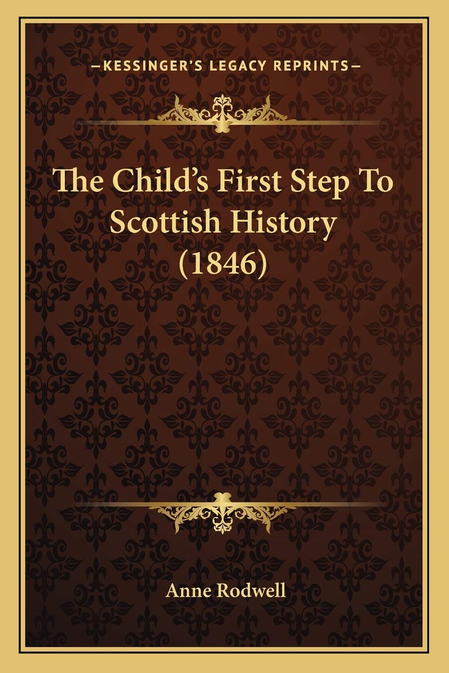 The Child's First Step To Scottish History (1846) Philosophy