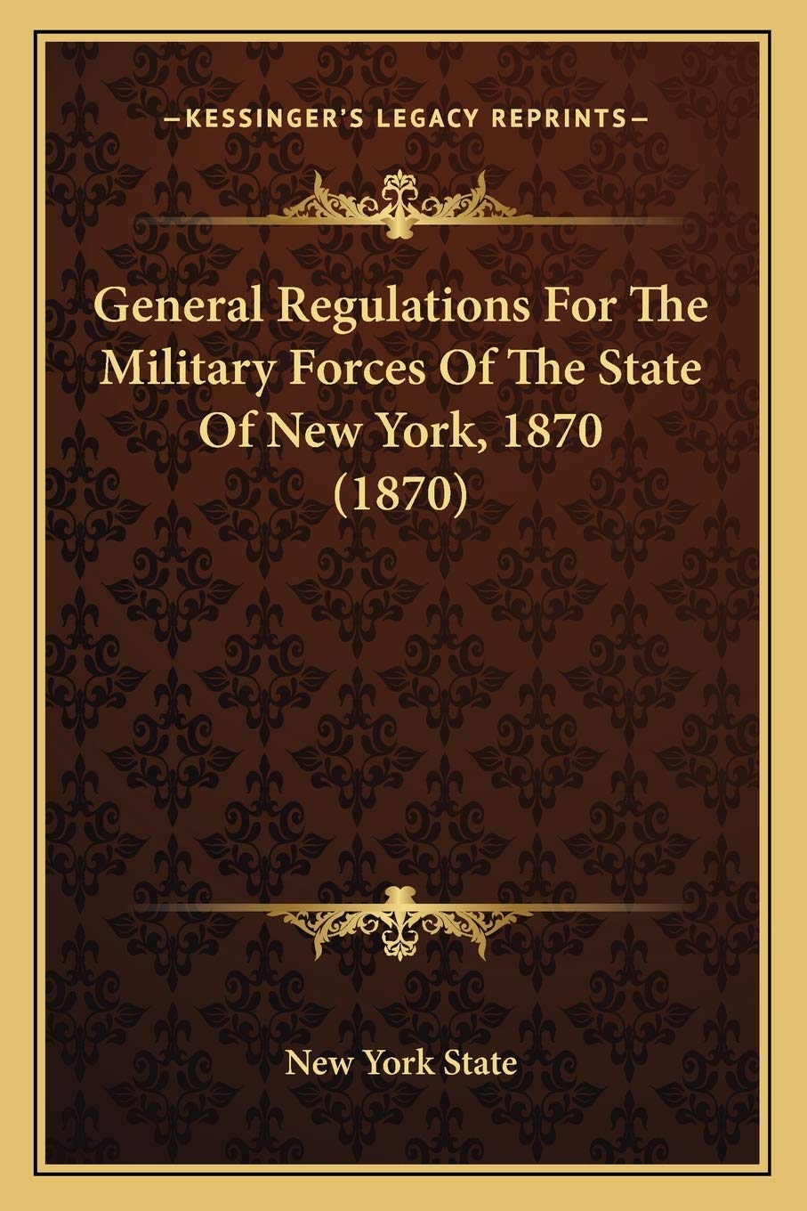 General Regulations For The Military Forces Of The State Of New York, 1870 (1870) Law