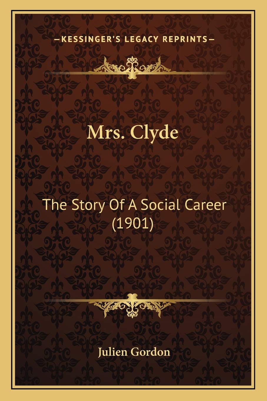 Mrs. Clyde: The Story Of A Social Career (1901) Social Sciences