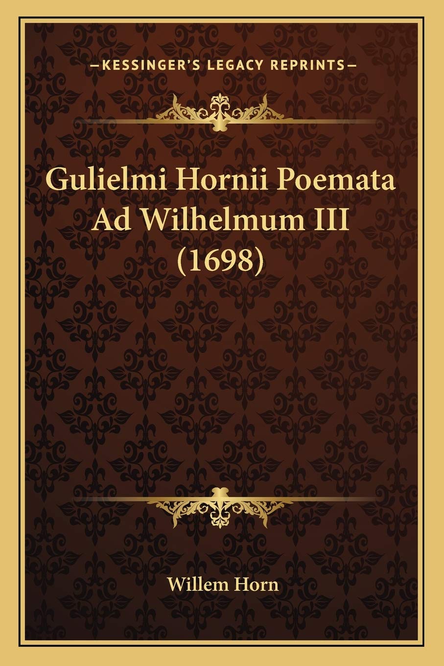 Gulielmi Hornii Poemata Ad Wilhelmum III (1698) Poetry
