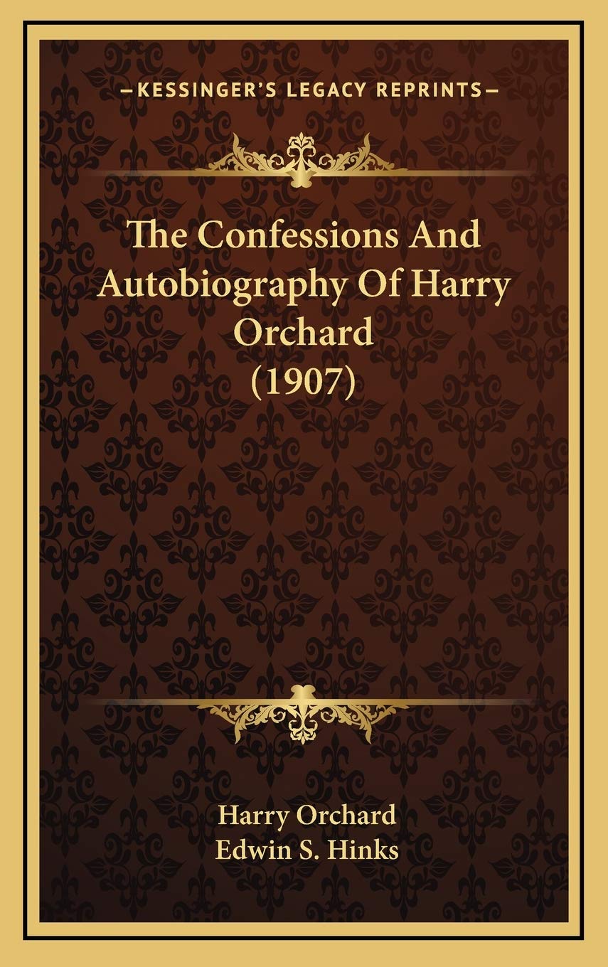 The Confessions And Autobiography Of Harry Orchard (1907) Art & Literature