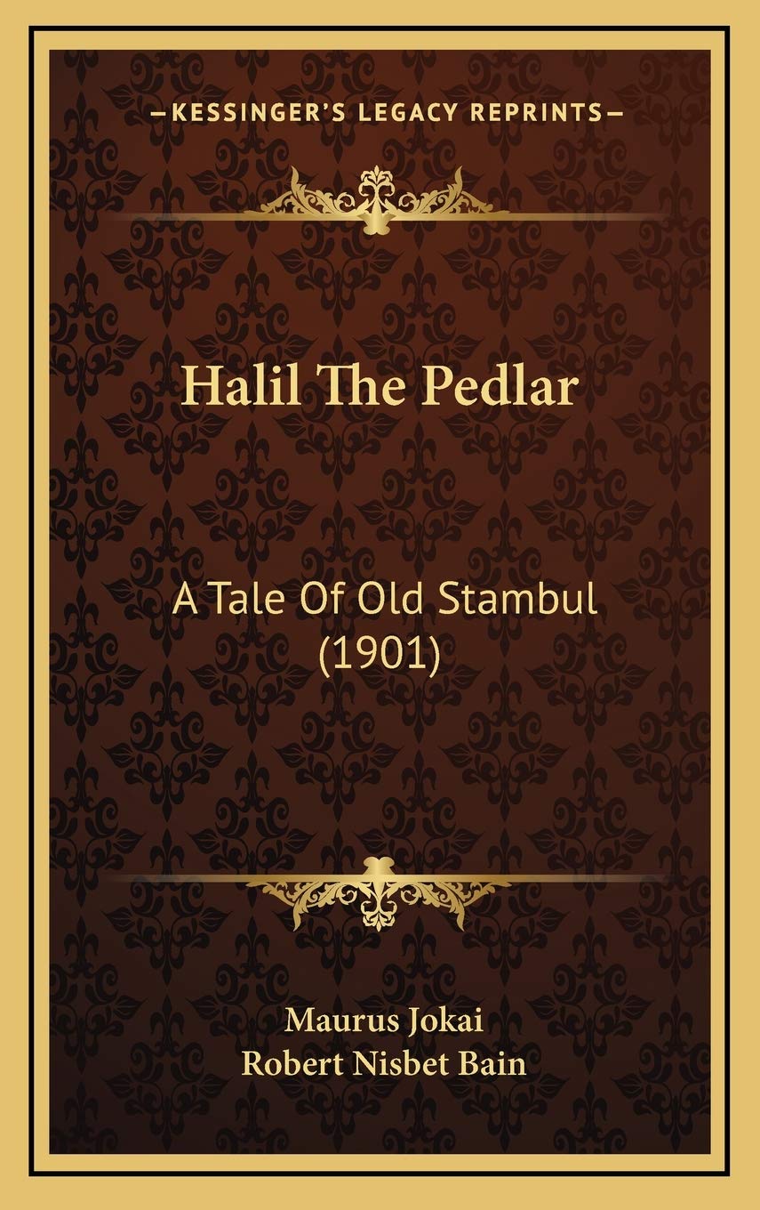 Halil The Pedlar: A Tale Of Old Stambul (1901) Fairy Tales & Legends