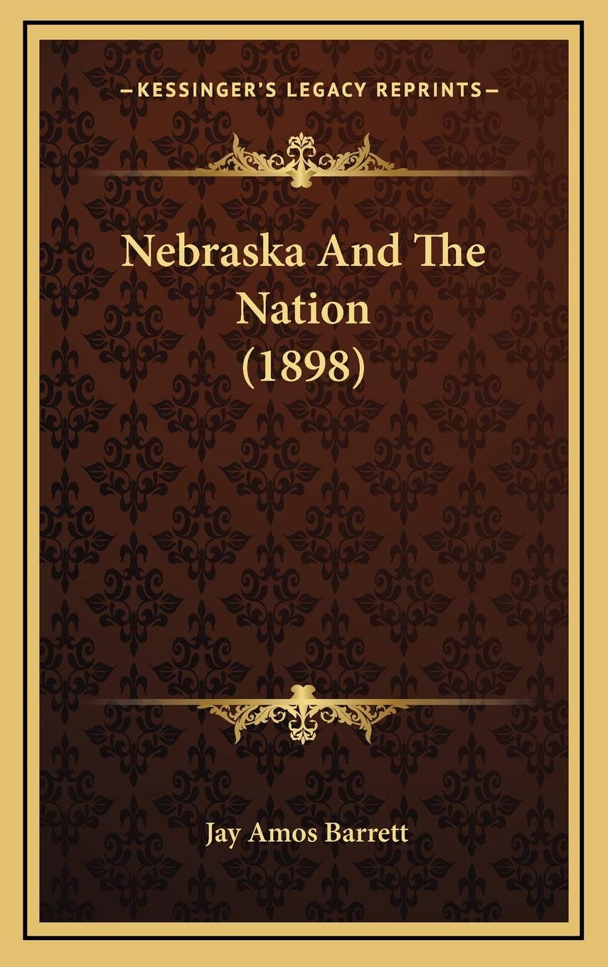 Nebraska And The Nation (1898) Politics & History