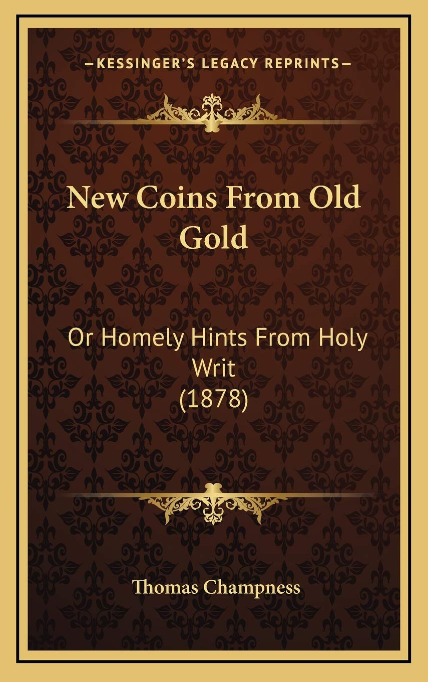 New Coins From Old Gold: Or Homely Hints From Holy Writ (1878) Hobbies & Crafts