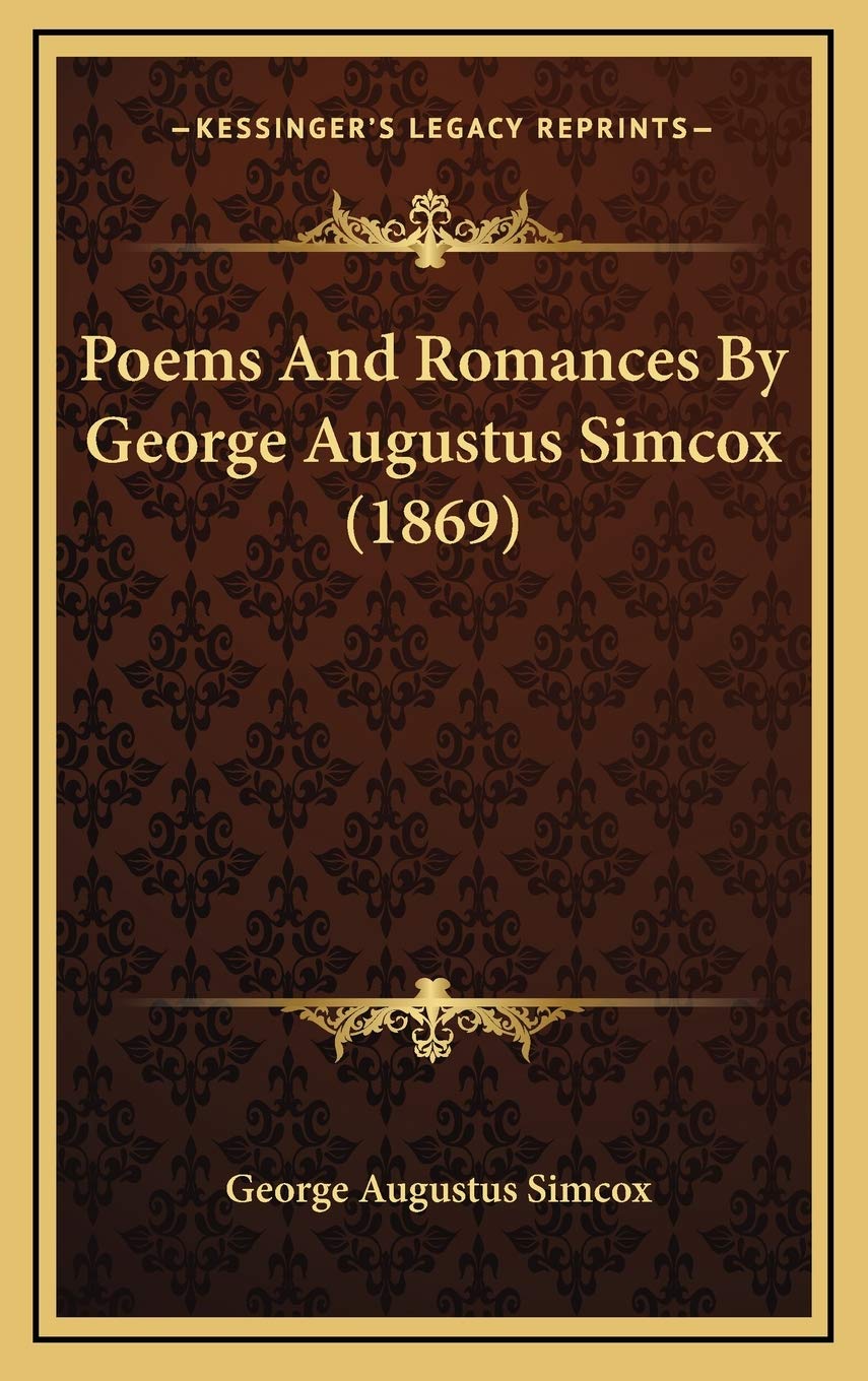 Poems And Romances By George Augustus Simcox (1869) Poetry
