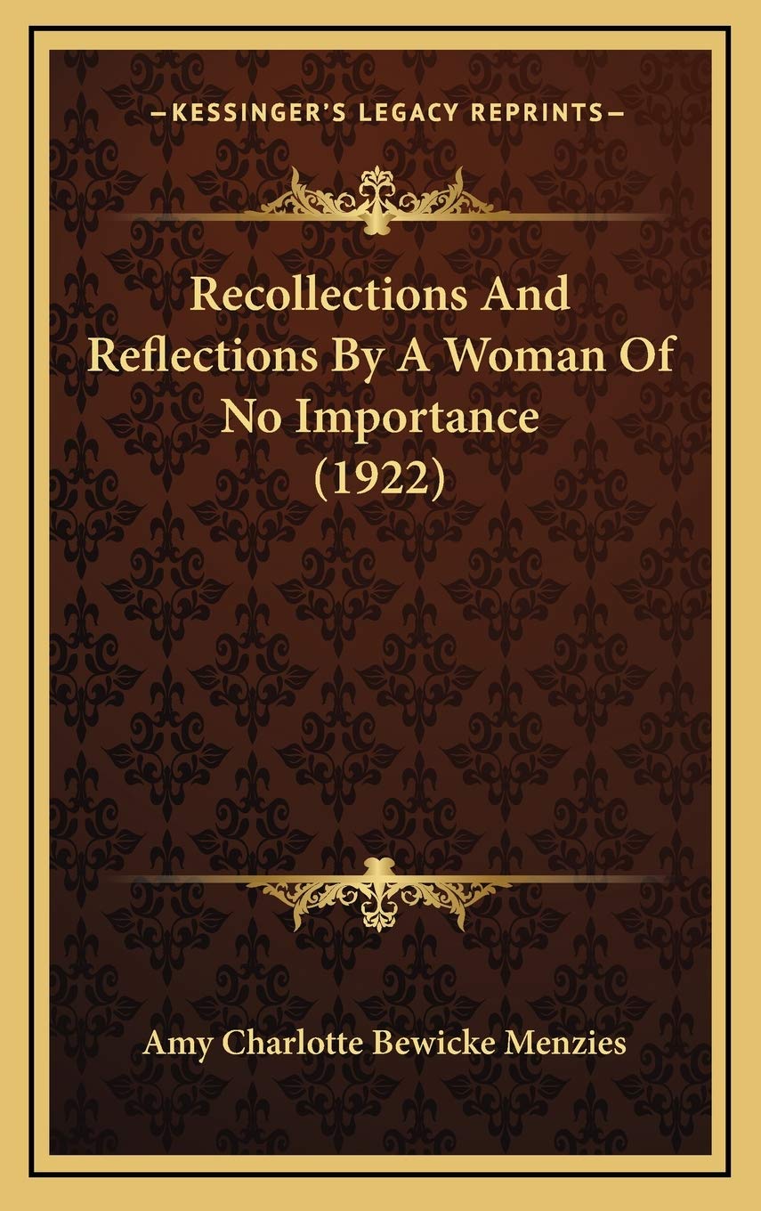 Recollections And Reflections By A Woman Of No Importance (1922) Essays & Short Stories