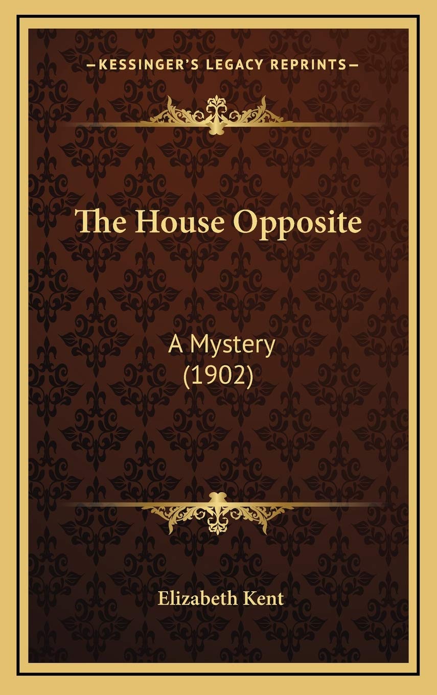 The House Opposite: A Mystery (1902) Action & Adventure