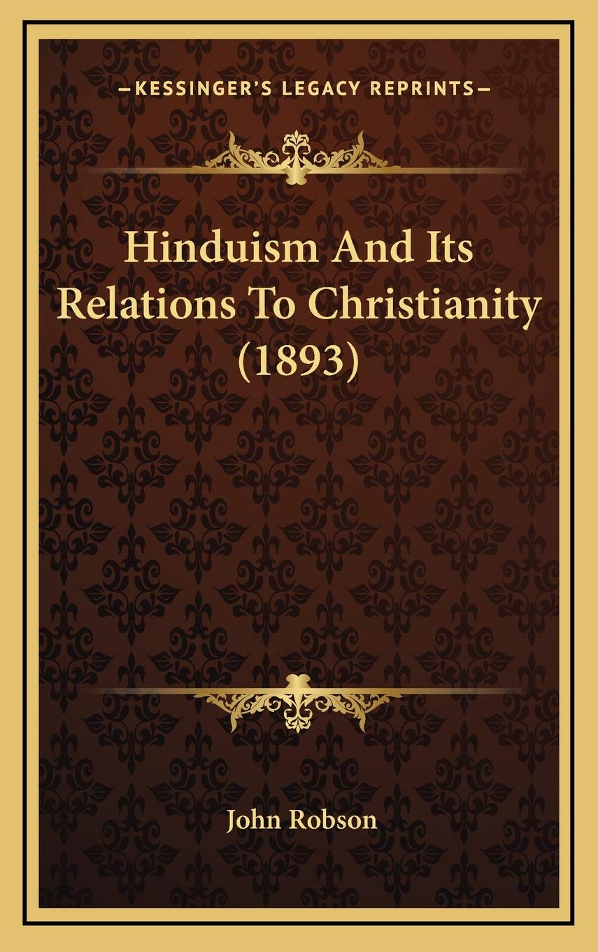 Hinduism And Its Relations To Christianity (1893) Philosophy